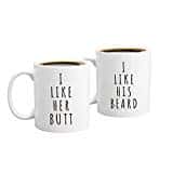 Roll over image to zoom in I Like His Beard, I Like Her Butt Couples Funny Coffee Mug Set 11oz - Unique Wedding Gift For Bride and Groom - His and Hers Anniversary Present Husband and Wife - Engagement Gifts For Him and Her