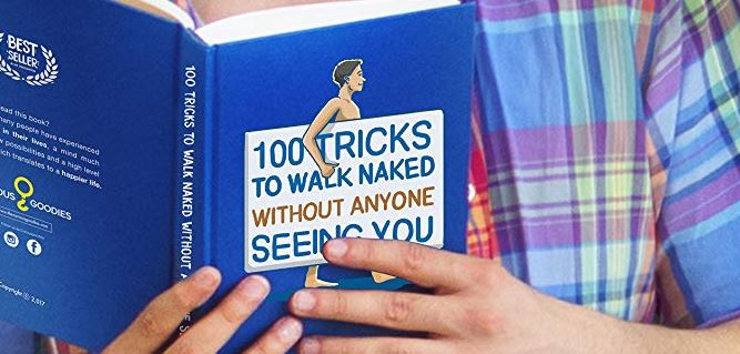 Great gag gift 100 Tricks To Walk Naked Without Anyone Seeing You