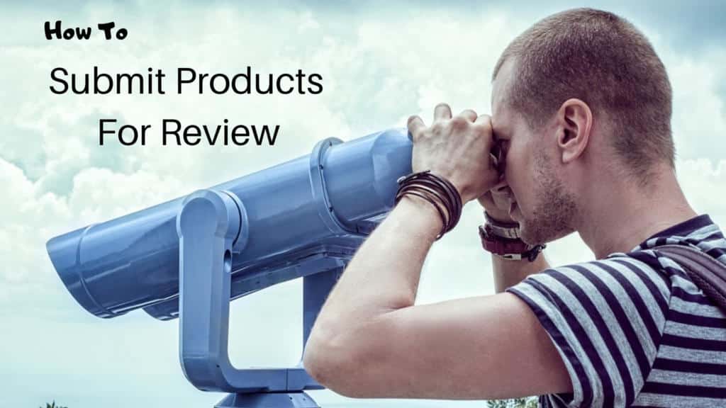 Submit Products For Review - Get product reviews