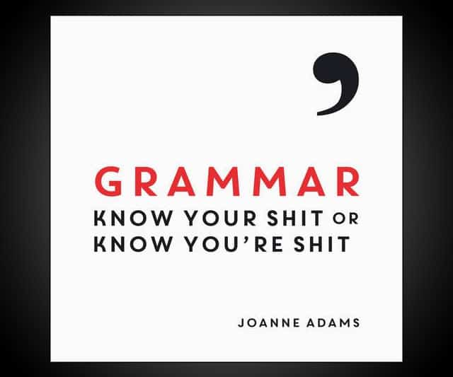 Grammar: Know Your Shit or Know You're Shit Hardcover – December 1, 2015