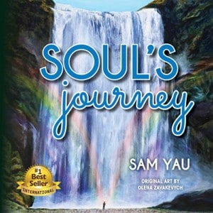 Soul's Journey By Sam Yau