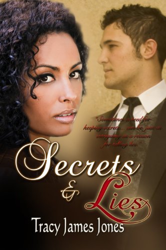 Secrets & Lies by Tracy James Jones