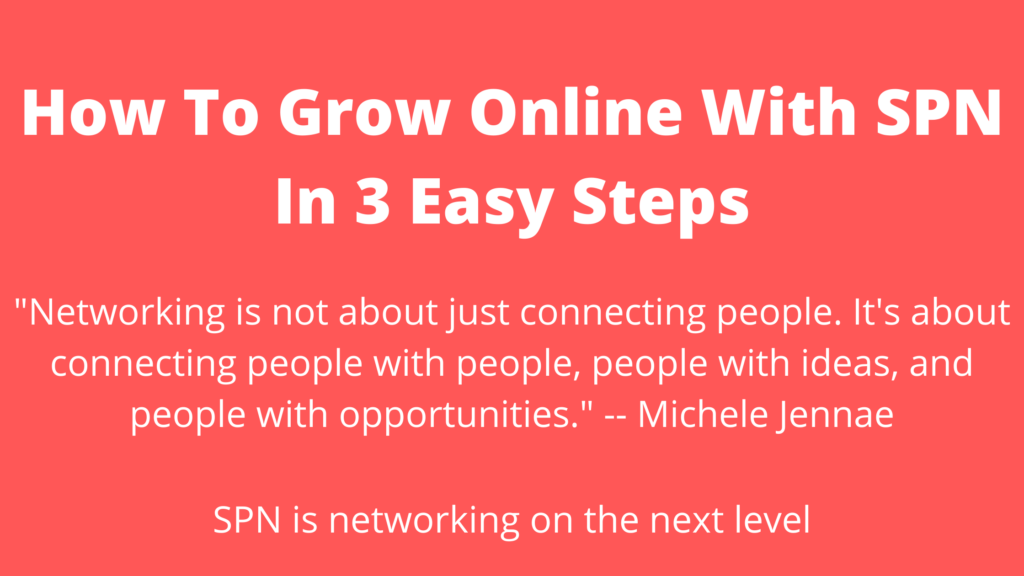 How To Grow Online With SPN In 3 Easy Steps