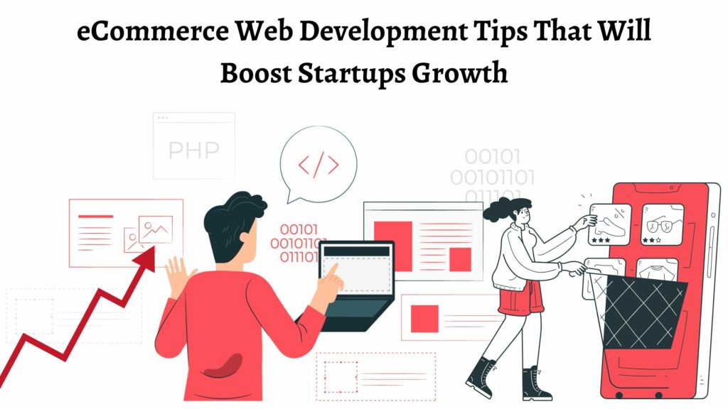 eCommerce Web Development Tips That Will Boost Startups Growth