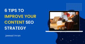 6 Tips to Improve Your Content SEO Strategy