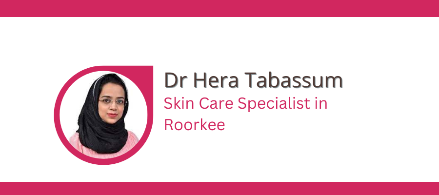 Dr Hera Tabassum dermatologist in Roorkee, Uttarakhand