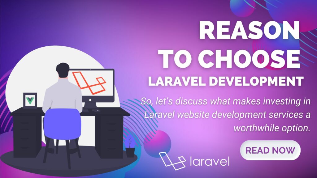 Reasons to Choose Laravel for Your Website Development Project