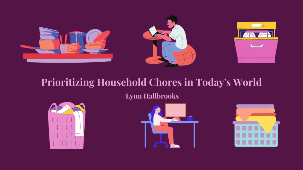 Prioritizing Household Chores in Today’s World Blog written by Lynn Hallbrooks Graphic credit: The content team at Call Sign Wrecking Crew