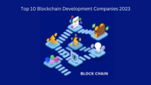 Top 10 Blockchain Development Companies 2023
