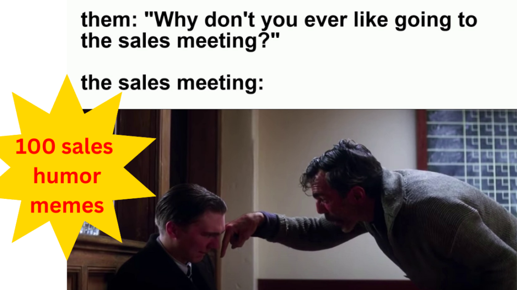 Check out over 100 sales humor memes for work entertainment now!