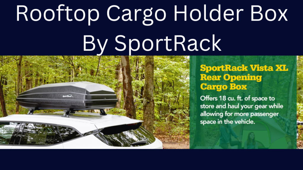 Rooftop Cargo Holder Box By SportRack
