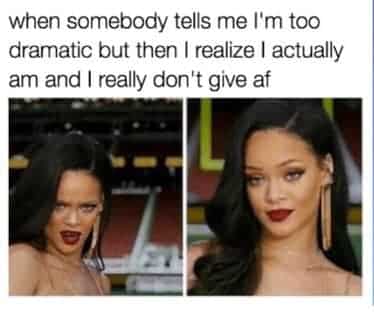 I am a little dramatic
