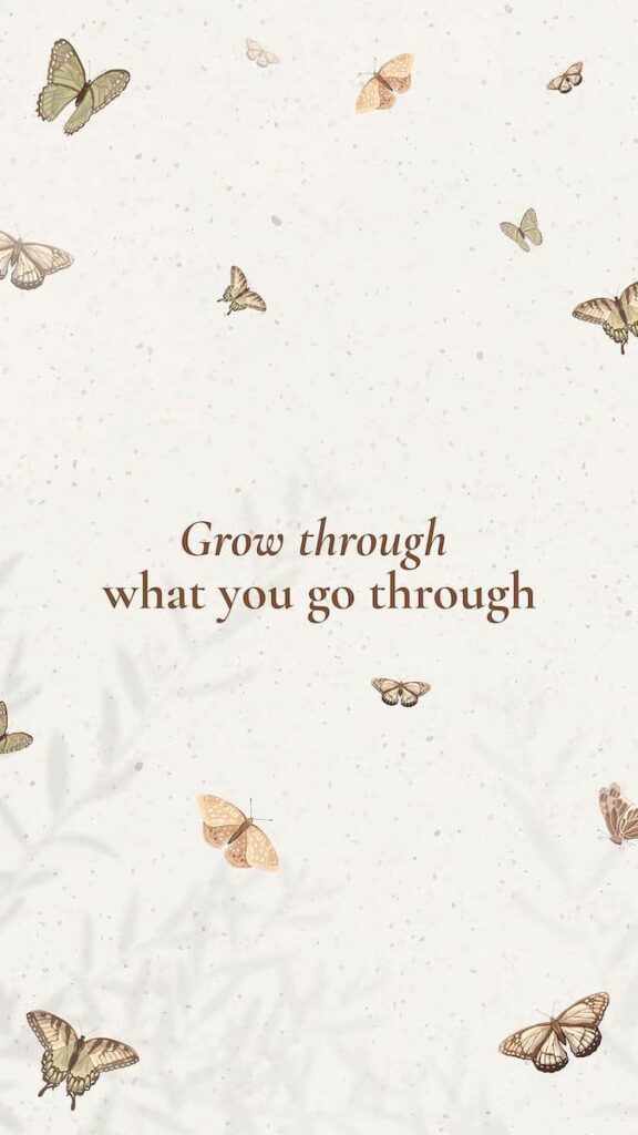 grow through what you go through