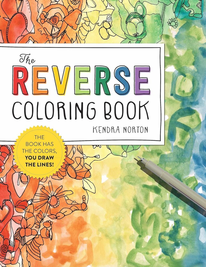 The Reverse Coloring Book™: The Book Has the Colors, You Draw the Lines! Paperback – Coloring Book