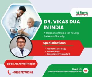 Dr. Vikas Dua in India A Beacon of Hope for Young Patients Globally 300x251
